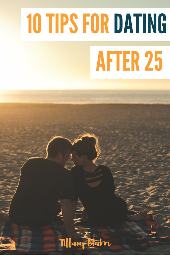 10 Tips For Dating After 25