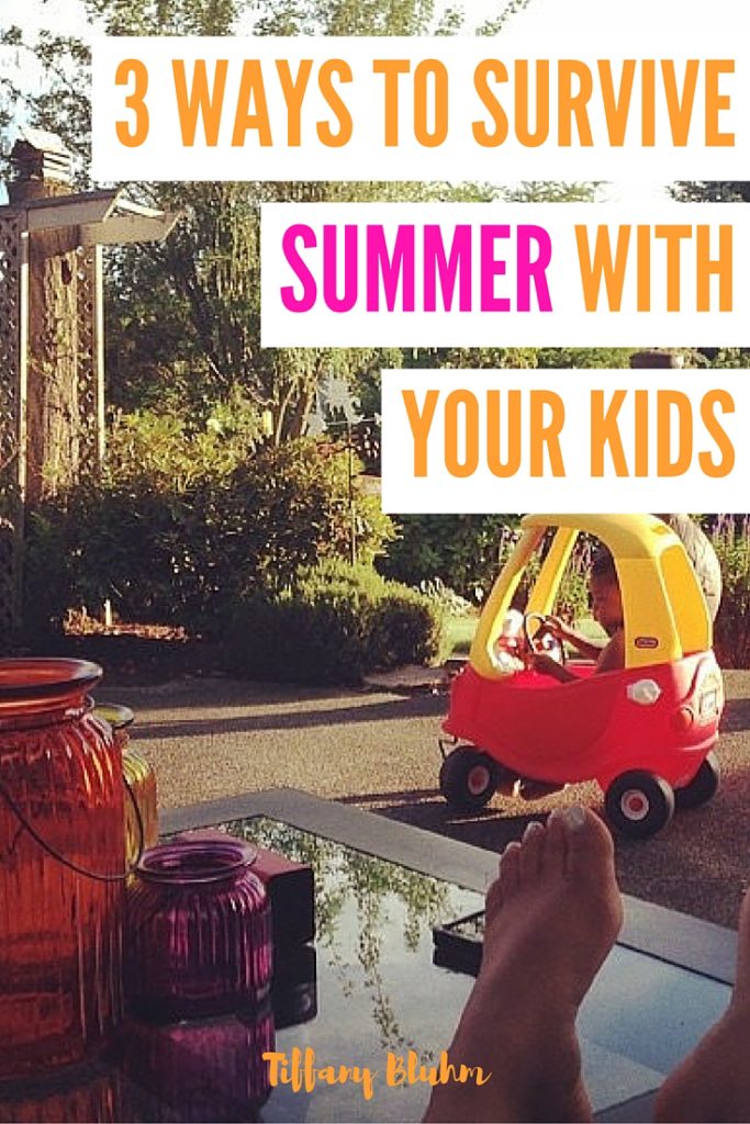 3 Ways To Survive Summer With Your Kids