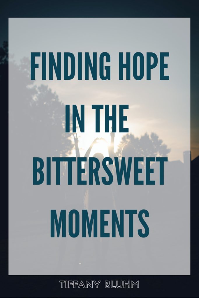 FINDING HOPE IN THE BITTERSWEET MOMENTS