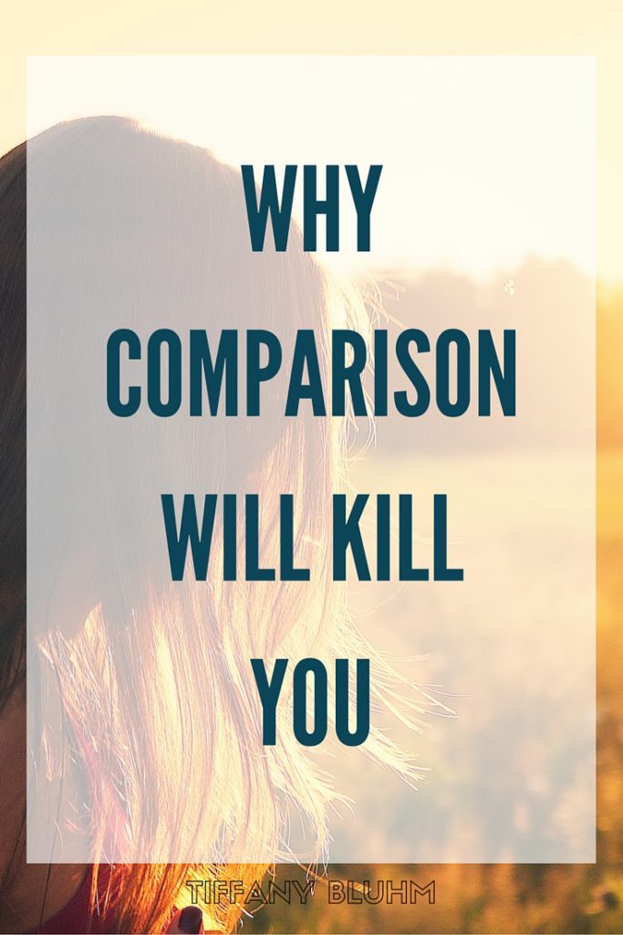 WHY COMPARISON WILL KILL YOU