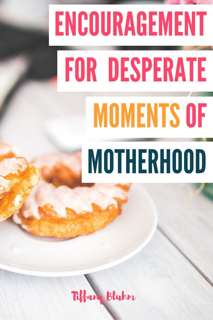 ENCOURAGEMENT FOR DESPERATE MOMENTS OF MOTHERHOOD-2