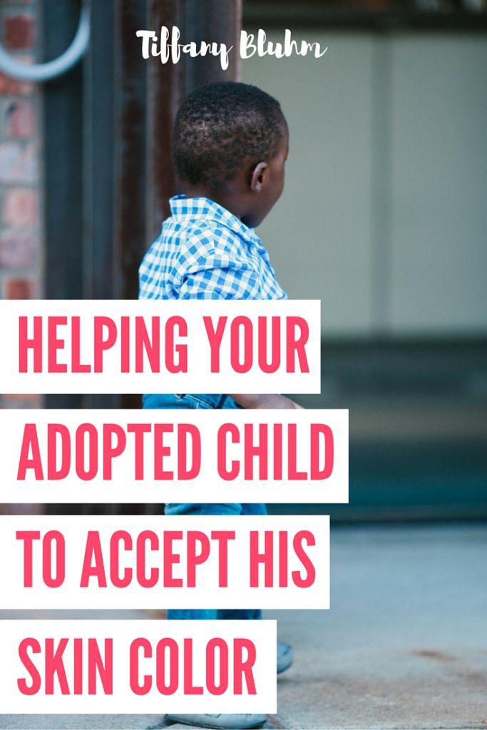 HELPING YOUR ADOPTED CHILD TO ACCEPT HIS SKIN COLOR