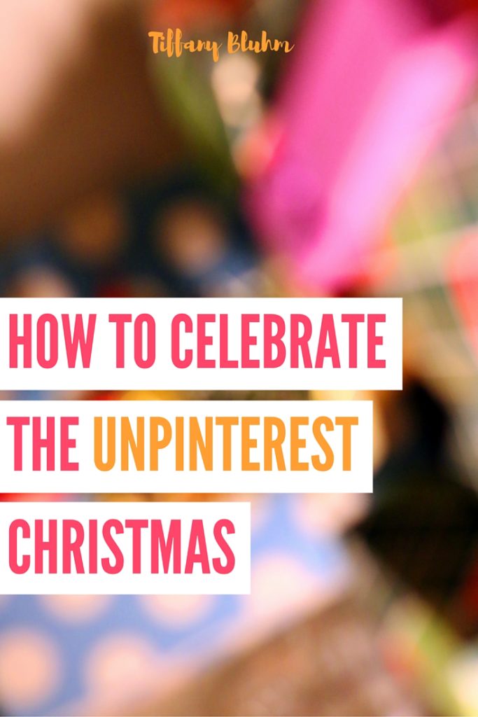 HOW TO CELEBRATE THE UNPINTEREST CHRISTMAS
