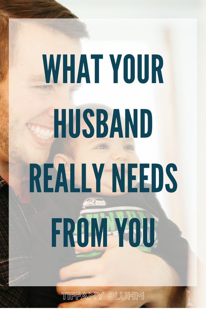 WHAT YOUR HUSBAND REALLY NEEDS FROM YOU