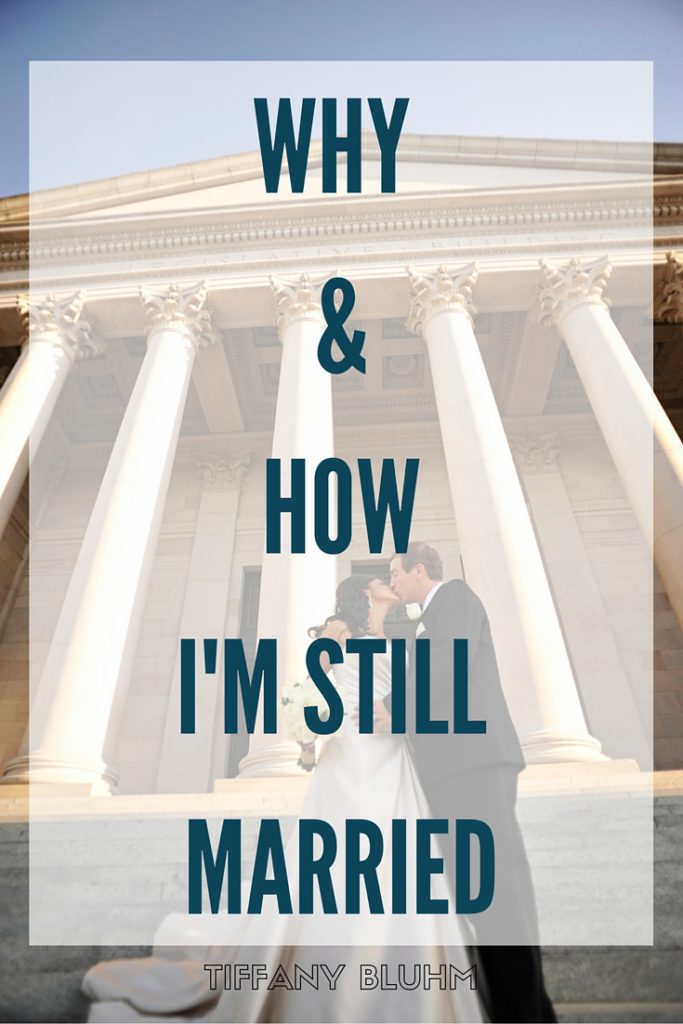 WHY AND HOW I'M STILL MARRIED