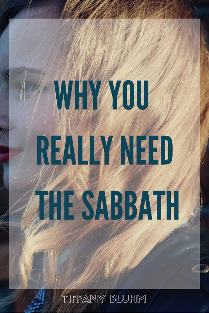 WHY YOU REALLY NEED THE SABBATH