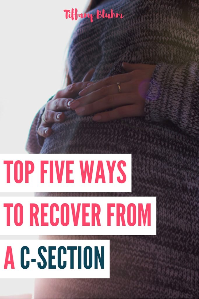 TOP FIVE WAYS TO RECOVER FROM A C-SECTION