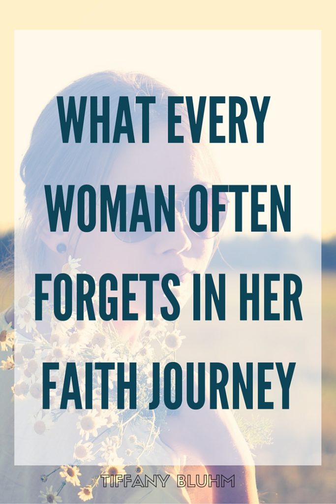 WHAT EVERY WOMAN OFTEN FORGETS IN HER FAITH JOURNEY