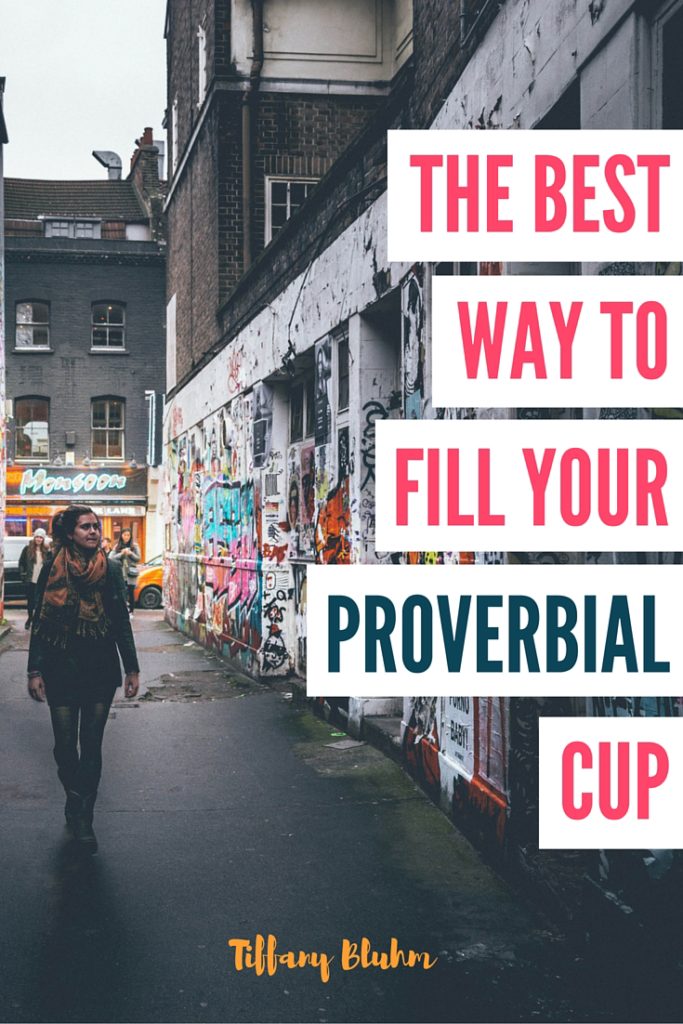 The Best Way To Fill Your Proverbial Cup